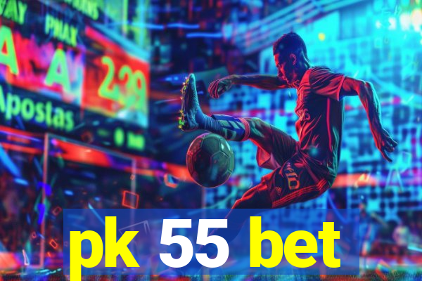 pk 55 bet